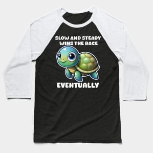 Turtle Pun slow and steady Baseball T-Shirt